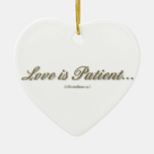 Liefde is patiënt, liefde is een soort ornament