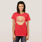Liefde is uiterst belangrijk! T-Shirt (Voorkant volledig)