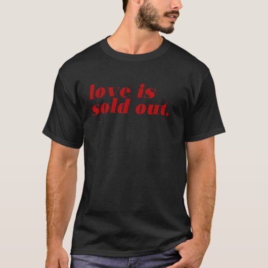 Liefde is uitverkocht t-shirt (Voorkant)