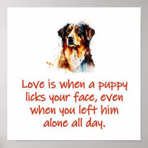Liefde is wanneer een puppy je gezicht laat zien poster