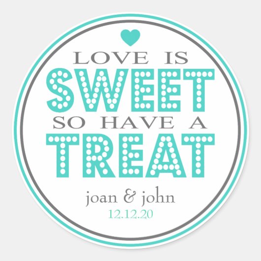 Liefde is zoet dus neem een traktatie (Blauwgroen  Ronde Sticker (Voorkant)