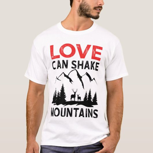 Liefde kan bergen doen schudden t-shirt (Voorkant)