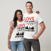 Liefde kan bergen doen schudden t-shirt (Unisex)