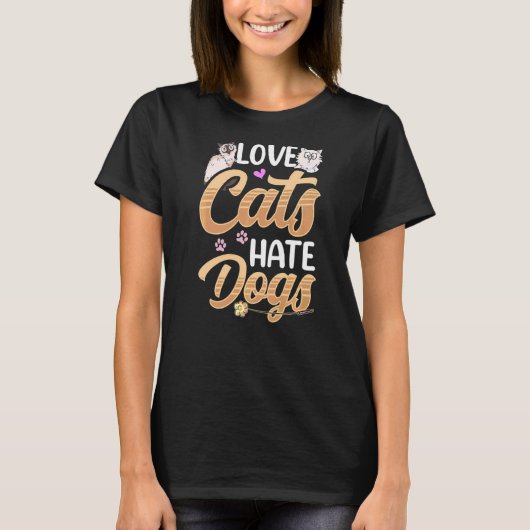 Liefde Katten Haat Honden Dier Kat T-shirt (Voorkant)