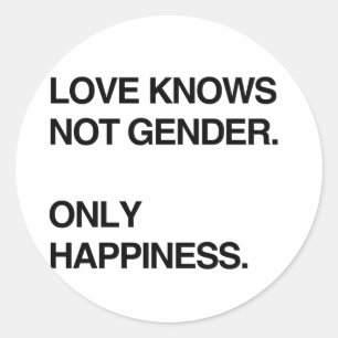 LIEFDE KENT GEEN GESLACHT. ALLEEN GELUK RONDE STICKER