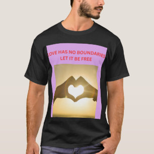 LIEFDE KENT GEEN GRENSEN LAAT HET VRIJ T-SHIRT