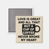 Liefde Koffie Breekt Mijn Hart Magneet (Voorkant / Achterkant)