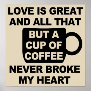 Liefde Koffie Breekt Mijn Hart Poster