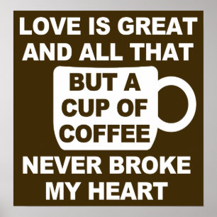 Liefde Koffie Breekt Mijn Hart Poster