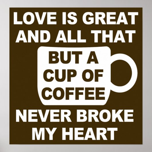 Liefde Koffie Breekt Mijn Hart Poster (Voorkant)