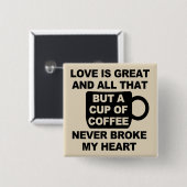 Liefde Koffie Breekt Mijn Hart Vierkante Button 5,1 Cm (Voorkant /achterkant)