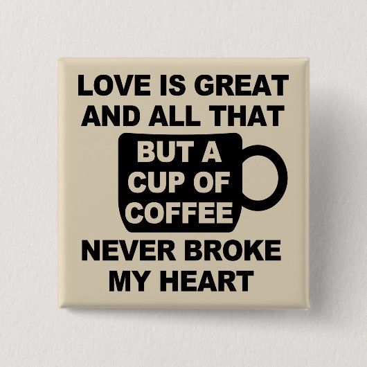 Liefde Koffie Breekt Mijn Hart Vierkante Button 5,1 Cm (Voorkant)