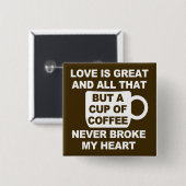 Liefde Koffie Breekt Mijn Hart Vierkante Button 5,1 Cm (Voorkant /achterkant)