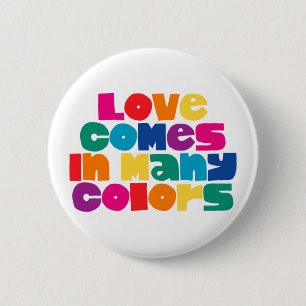 Liefde komt in vele kleuren. Button