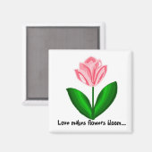 Liefde laat bloemen bloeien magneet (Voorkant / Achterkant)