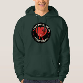 Liefde laat me gekke dingen doen hoodie