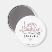 Liefde, Lachen en VRIENDEN™ Magneet (Voorkant / Achterkant)