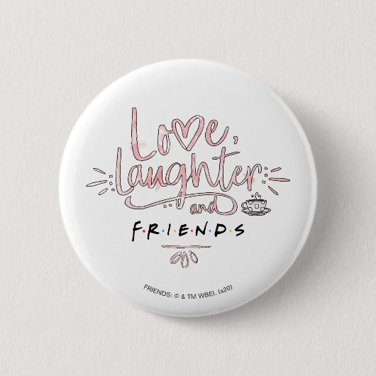 Liefde, Lachen en VRIENDEN™ Ronde Button 5,7 Cm (Voorkant)