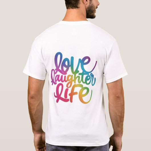Liefde, Lachen & Leven T-shirt (Achterkant)
