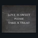 Liefde lief neemt een traktatie. Chalkboard modern Poster<br><div class="desc">Chalkboard trouwbord "Liefde is lief,  neem een traktatie". Neem contact met me op als je extra objecten nodig hebt.</div>
