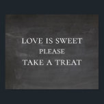 Liefde lief neemt een traktatie. Chalkboard modern Poster<br><div class="desc">Chalkboard trouwbord "Liefde is lief,  neem een traktatie". Neem contact met me op als je extra objecten nodig hebt.</div>