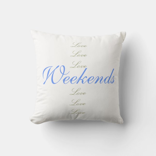 Liefde Liefde Liefde Weekends Kussen (Voorkant)