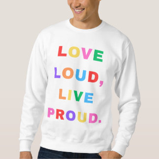 Liefde luid, leef trots. Sweatshirt. Trui