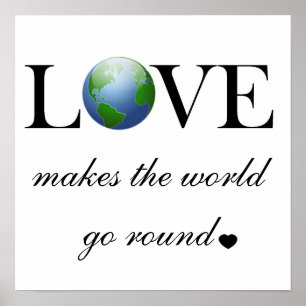 Liefde maakt de wereld draaiende poster