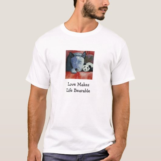 Liefde maakt het leven draagbaar t-shirt (Voorkant)