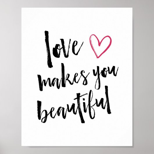Liefde maakt je prachtige kunst afdrukken poster (Voorkant)