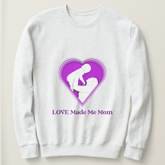 Liefde Maakte Me Moeder Adoptiemoeder Trui (Design voorkant)