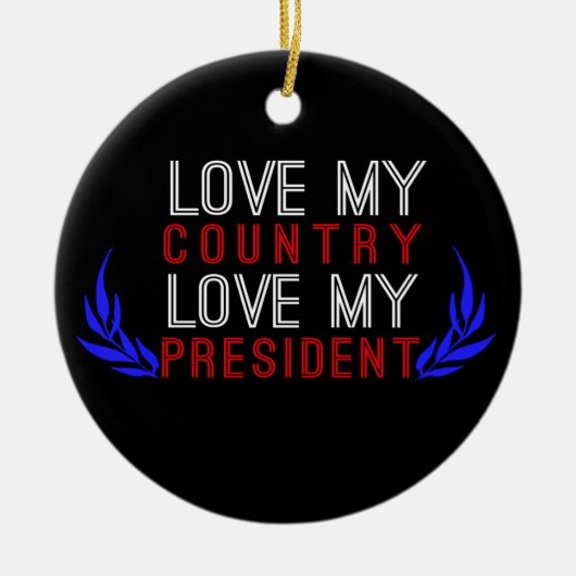 Liefde mijn land, hou van mijn President VS-trots Keramisch Ornament (Voorkant)