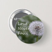 Liefde mislukt nooit Dandelion1 Corinthians 13 Ronde Button 5,7 Cm (Voorkant /achterkant)