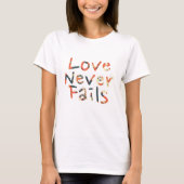 Liefde mislukt nooit t-shirt (Voorkant)
