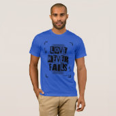Liefde mislukt nooit t-shirt (Voorkant volledig)