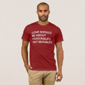 LIEFDE MOET OVER PERSONALITEIT GAAN T-SHIRT (Voorkant volledig)