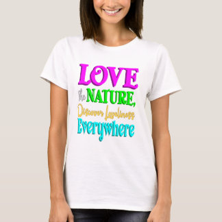 Liefde Natuur, overal heerlijkheid citaat T-shirt