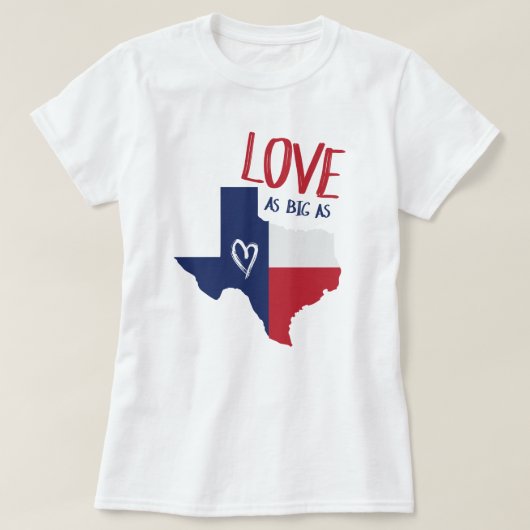 Liefde net zo groot als Texas T-shirt (Design voorkant)