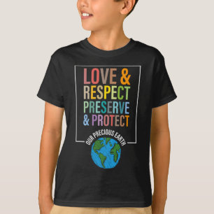 Liefde Respect Bescherm onze kostbare Aarde D T-shirt