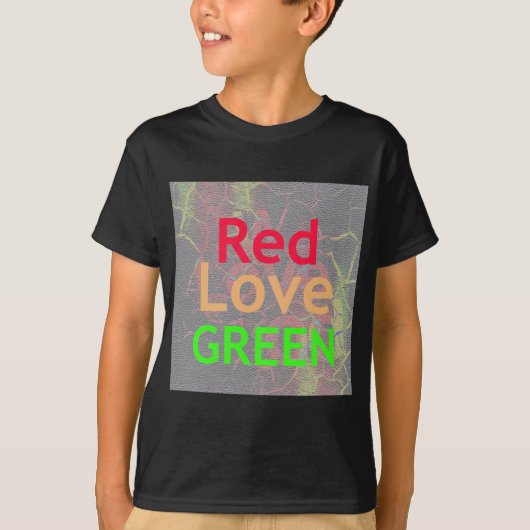 LIEFDE ROOD GOUDEN GROENE Tekst Art Design Kleuren T-shirt (Voorkant)