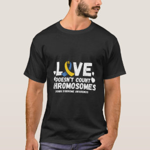 Liefde Telt Chromosomen Niet Downsyndroom Bewust T-shirt