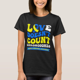 Liefde telt chromosomen niet wereld downsyndroom t-shirt