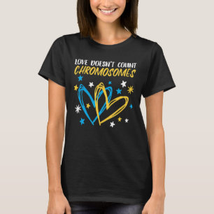 Liefde telt geen Chromosomes Familie neer Syndrom T-shirt