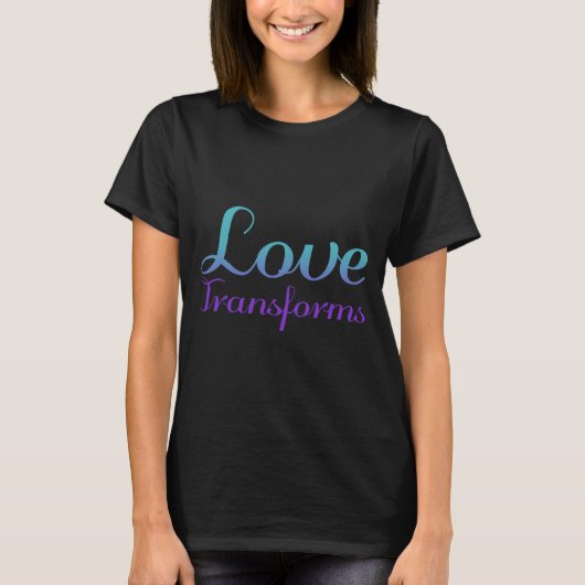 Liefde Transformeert Preventie Bewustzijn T-shirt (Voorkant)