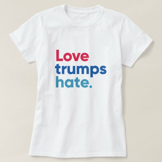 Liefde trumps haten t-shirt (Design voorkant)
