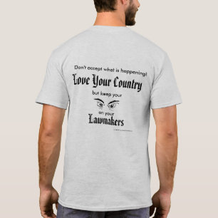 Liefde uw land - houd de ogen voor wetgevers t-shirt