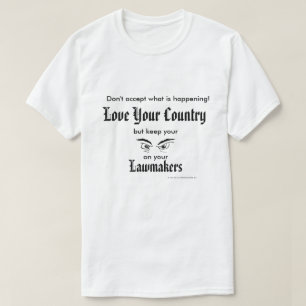 Liefde uw land - houd de ogen voor wetgevers t-shirt