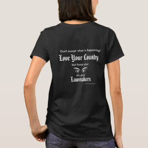 Liefde uw land - houd de wetgevers in de gaten t-shirt