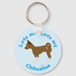 Liefde van me, hou van mijn Chihuahua Sleutelhanger