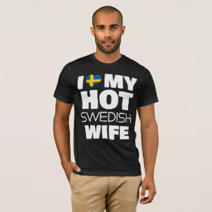 Liefde van mijn hete Zweedse vrouw, getrouwd met r T-shirt